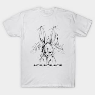 angry rabbit shut up, shut up, shut up T-Shirt